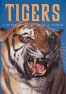 Tigers: A Portrait of the Animal World di Lee Server edito da New Line Books