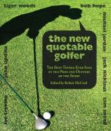 New Quotable Golfer di Robert McCord edito da Rowman & Littlefield