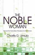 The Noble Woman di Charity D Limula edito da America Star Books