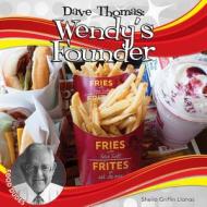 Dave Thomas: Wendy's Founder di Sheila Griffin Llanas edito da ABDO PUB CO