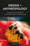 Design + Anthropology di Christine Miller edito da Left Coast Press Inc