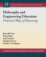 Philosophy And Engineering Education di Russell Korte, Mani Mina, Stephen Frezza, David A. Nordquest edito da Morgan & Claypool Publishers
