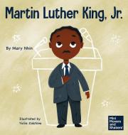 Martin Luther King, Jr. di Mary Nhin edito da Grow Grit Press LLC