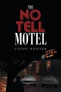 The No Tell Motel di Cathy Hunter edito da Page Publishing Inc