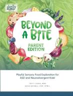 Beyond A Bite Parent Edition di Rdn Yaffi Lvova, MOT OTR/L Hana Eichele edito da Skelly Skills