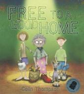 Free to a Good Home di Colin Thompson edito da Random House Australia