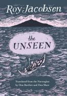 The Unseen di Roy Jacobsen edito da BIBLIOASIS