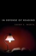 In Defense of Reading di Sarah E Worth edito da Rowman & Littlefield International