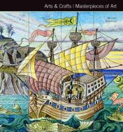 Arts & Crafts Masterpieces of Art di Michael Robinson edito da Flame Tree Publishing