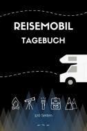 Reisemobil Tagebuch: Das Persönliche Notizbuch Für Reisen Mit Dem Wohnmobil, Wohnwagen Oder Zelt Zum Selbst Einschreiben di Gabi Siebenhuhner edito da INDEPENDENTLY PUBLISHED