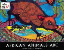 African Animals ABC di Philippa-Alys Browne, Philip Wells edito da Barefoot Books