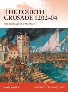 The Fourth Crusade 1202-04 di David Nicolle edito da Bloomsbury Publishing PLC
