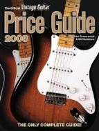 The Official Vintage Guitar Price Guide di Alan Greenwood, Gil Hembree edito da Vintage Guitar Books,u.s.