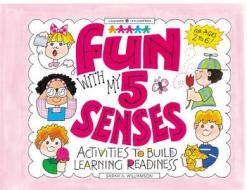 Fun with My 5 Senses di Sarah Williamson edito da Williamson Publishing Co