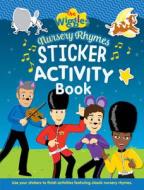 The Wiggles Nursery Rhymes Sticker Activity Book di The Wiggles edito da Five Mile Press