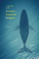 A History of the Cetacean American Diaspora di Jenna Le edito da Indolent Books