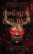 Immortal Crown di Elizabeth Brown, Torri Heat edito da Elizabeth Brown