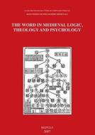 The Word in Medieval Logic, Theology and Psychology: Acts of the XIIIth International Colloquium of the Societe Internat di International Society for the Study of M edito da BREPOLS PUBL