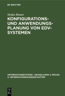 Konfigurations- und Anwendungsplanung von EDV-Systemen di Stefan Ramer edito da De Gruyter