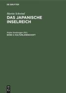 Das Japanische Inselreich, Band 2, Kulturlandschaft di Martin Schwind edito da De Gruyter