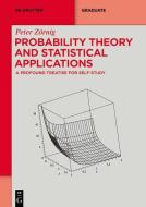 Probability Theory and Statistical Applications di Peter Zörnig edito da Gruyter, Walter de GmbH