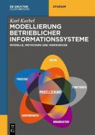 Modellierung betrieblicher Informationssysteme di Karl Kurbel edito da de Gruyter Oldenbourg