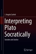 Interpreting Plato Socratically di J. Angelo Corlett edito da Springer-Verlag GmbH