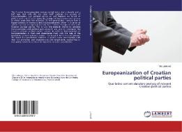 Europeanization of Croatian political parties di Mia Jurkovic edito da LAP Lambert Academic Publishing