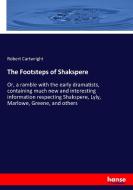 The Footsteps of Shakspere di Robert Cartwright edito da hansebooks
