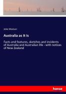 Australia as It Is di John Morison edito da hansebooks