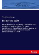 Life Beyond Death di Minot Judson Savage edito da hansebooks