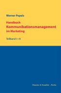Handbuch Kommunikationsmanagement im Marketing. di Werner Pepels edito da Duncker & Humblot GmbH