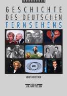 Geschichte des deutschen Fernsehens di Knut Hickethier edito da J.B. Metzler