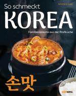 So schmeckt Korea di Monica Lee edito da Suedwest Verlag
