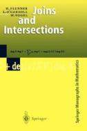 Joins and Intersections di H. Flenner, L. O'Carroll, W. Vogel edito da Springer Berlin Heidelberg