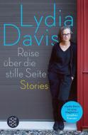 Davis, L: Reise über die stille Seite di Lydia Davis edito da FISCHER Taschenbuch
