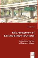 Risk Assessment of Existing Bridge Structures di Imhof Daniel edito da VDM Verlag