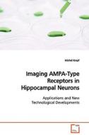 Imaging AMPA-Type Receptors in Hippocampal Neurons di Michel Kropf edito da VDM Verlag