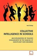 COLLECTIVE INTELLIGENCE IN SCHOOLS di Joan Conway edito da VDM Verlag