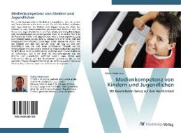Medienkompetenz von Kindern und Jugendlichen di Fabian Wobmann edito da AV Akademikerverlag