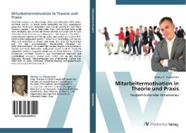 Mitarbeitermotivation in Theorie und Praxis di Markus Ch. Kleinbichler edito da AV Akademikerverlag