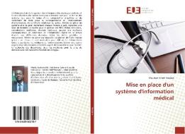 Mise en place d'un système d'information médical di Moulaye Ismael Haidara edito da Editions universitaires europeennes EUE