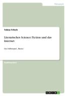 Literarisches Science Fiction und das Internet di Tobias Fritsch edito da GRIN Verlag