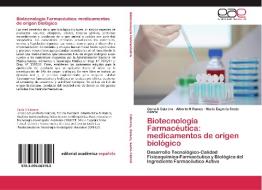 Biotecnología Farmacéutica: medicamentos de origen biológico di Carla A Cabrera, Alberto N Ramos, Maria Eugenia Sesto Cabral edito da EAE