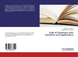 A Bit of Chemistry with Aziridines and Applications di Joseph Kajima Mulengi, Assia Miss Slimani-Keniche edito da LAP Lambert Academic Publishing