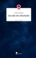 Ein Jahr der Abschiede. Life is a Story - story.one di Paulina Hofmann edito da story.one publishing