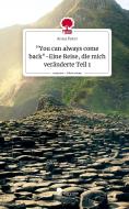 "You can always come back"-Eine Reise, die mich veränderte Teil 1. Life is a Story - story.one di Anna Peter edito da story.one publishing