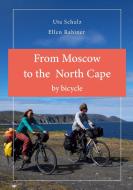 From Moscow to the North Cape by bycicle di Uta Schulz edito da Books on Demand