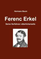 Ferencz Erkel di Hermann Baum edito da Books on Demand