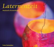 Laternenzeit di Michaela Kronshage edito da Freies Geistesleben GmbH